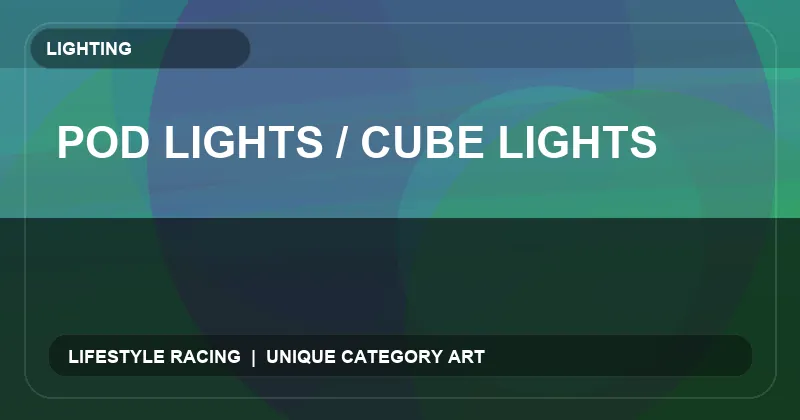 Pod Lights / Cube Lights